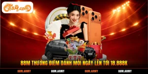 88M Thưởng Điểm Danh Mỗi Ngày Lên Tới 18.888K